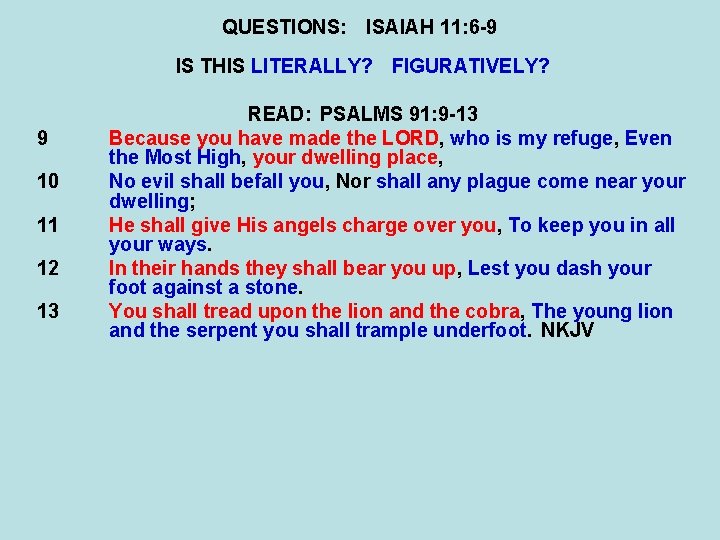 QUESTIONS: ISAIAH 11: 6 -9 IS THIS LITERALLY? FIGURATIVELY? 9 10 11 12 13