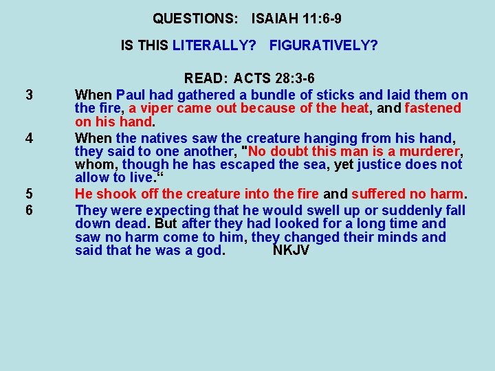 QUESTIONS: ISAIAH 11: 6 -9 IS THIS LITERALLY? FIGURATIVELY? 3 4 5 6 READ: