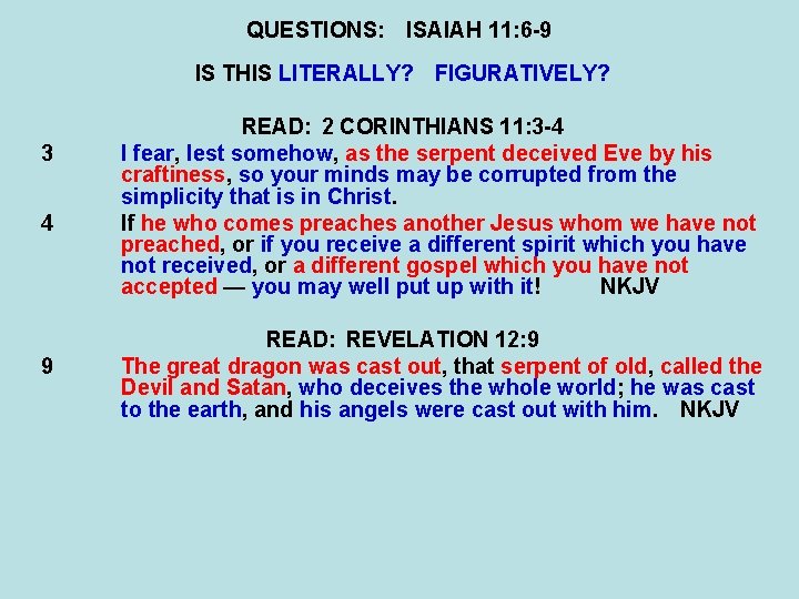 QUESTIONS: ISAIAH 11: 6 -9 IS THIS LITERALLY? FIGURATIVELY? 3 4 9 READ: 2