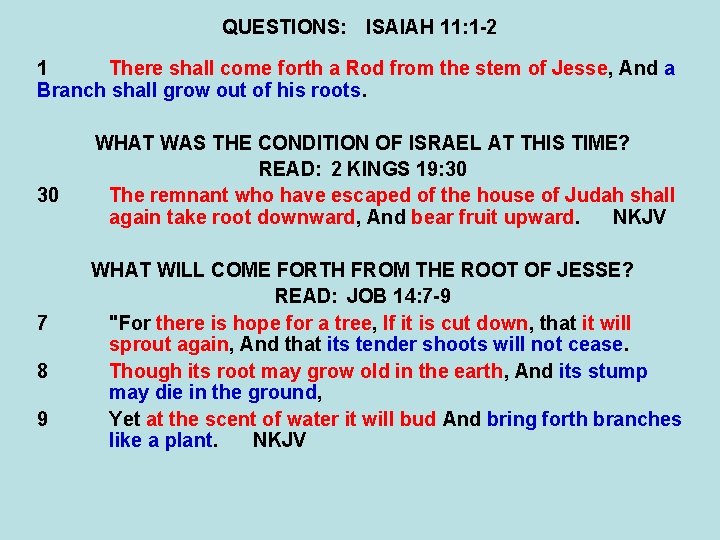 QUESTIONS: ISAIAH 11: 1 -2 1 There shall come forth a Rod from the