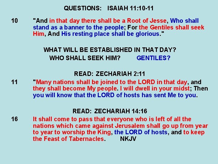 QUESTIONS: ISAIAH 11: 10 -11 10 "And in that day there shall be a