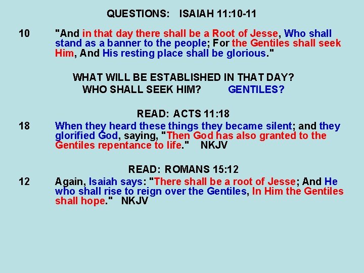 QUESTIONS: ISAIAH 11: 10 -11 10 "And in that day there shall be a