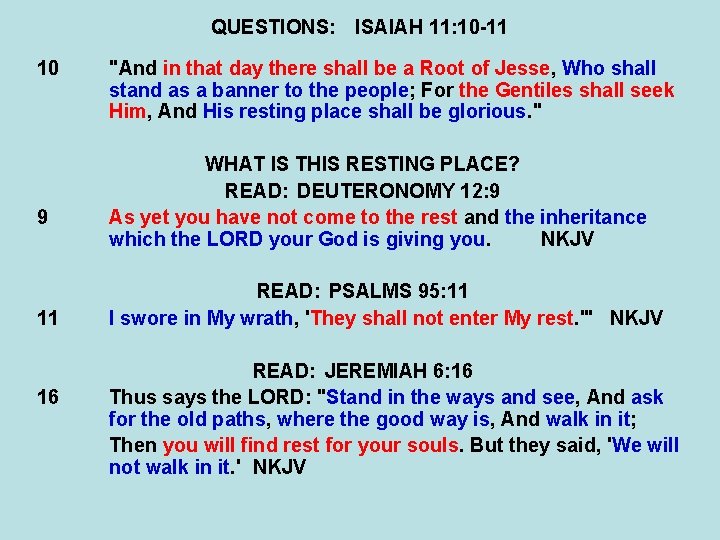 QUESTIONS: ISAIAH 11: 10 -11 10 9 11 16 "And in that day there