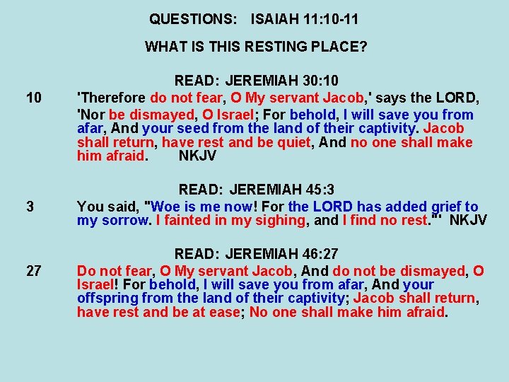 QUESTIONS: ISAIAH 11: 10 -11 WHAT IS THIS RESTING PLACE? 10 3 27 READ: