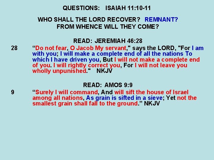 QUESTIONS: ISAIAH 11: 10 -11 WHO SHALL THE LORD RECOVER? REMNANT? FROM WHENCE WILL