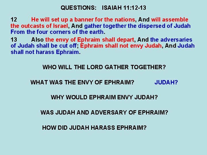 QUESTIONS: ISAIAH 11: 12 -13 12 He will set up a banner for the