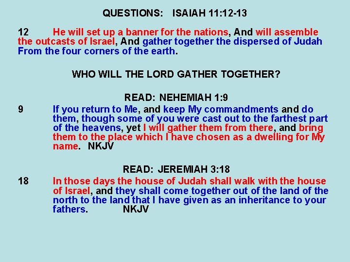 QUESTIONS: ISAIAH 11: 12 -13 12 He will set up a banner for the