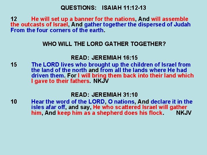 QUESTIONS: ISAIAH 11: 12 -13 12 He will set up a banner for the