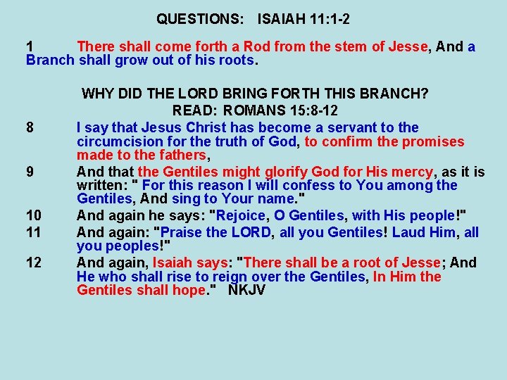 QUESTIONS: ISAIAH 11: 1 -2 1 There shall come forth a Rod from the
