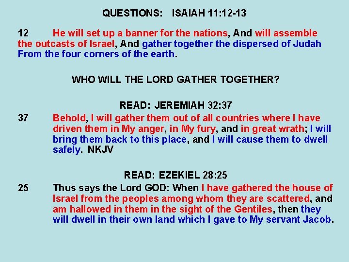 QUESTIONS: ISAIAH 11: 12 -13 12 He will set up a banner for the