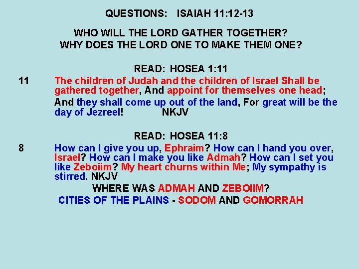 QUESTIONS: ISAIAH 11: 12 -13 WHO WILL THE LORD GATHER TOGETHER? WHY DOES THE