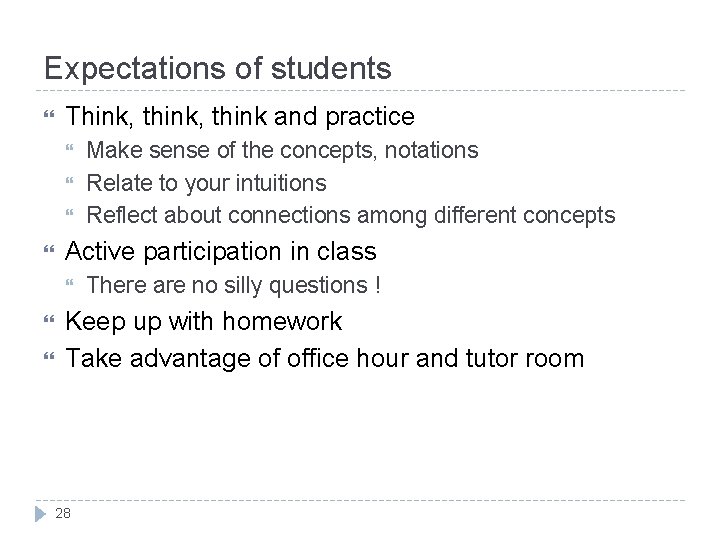 Expectations of students Think, think and practice Active participation in class Make sense of Expectations of students Think, think and practice Active participation in class Make sense of