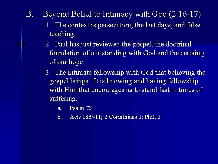 B. Beyond Belief to Intimacy with God (2: 16 -17) 1. The context is