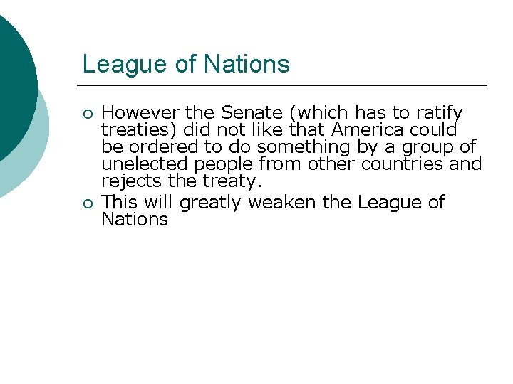 League of Nations ¡ ¡ However the Senate (which has to ratify treaties) did