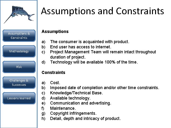 Assumptions and Constraints Assumptions & Constraints Methodology Assumptions a) b) c) d) The consumer Assumptions and Constraints Assumptions & Constraints Methodology Assumptions a) b) c) d) The consumer