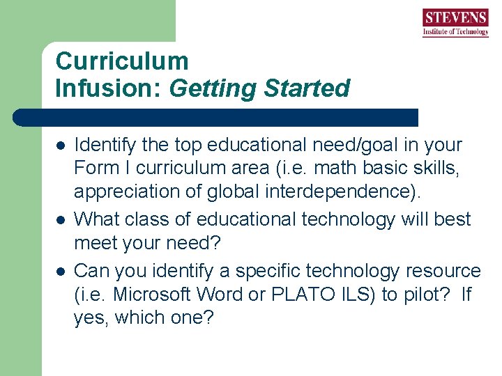 Curriculum Infusion: Getting Started l l l Identify the top educational need/goal in your Curriculum Infusion: Getting Started l l l Identify the top educational need/goal in your