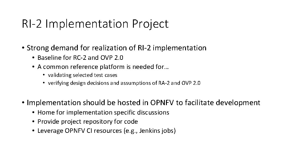 RI-2 Implementation Project • Strong demand for realization of RI-2 implementation • Baseline for