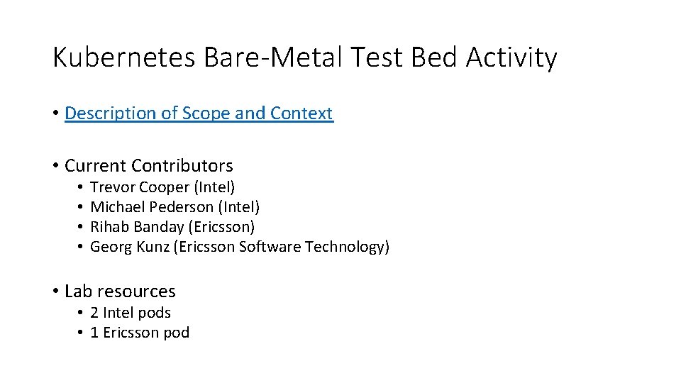 Kubernetes Bare-Metal Test Bed Activity • Description of Scope and Context • Current Contributors