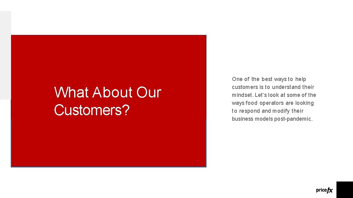 What About Our Customers? One of the best ways to help customers is to