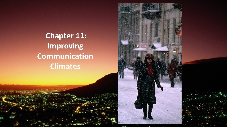 Chapter 11: Improving Communication Climates 