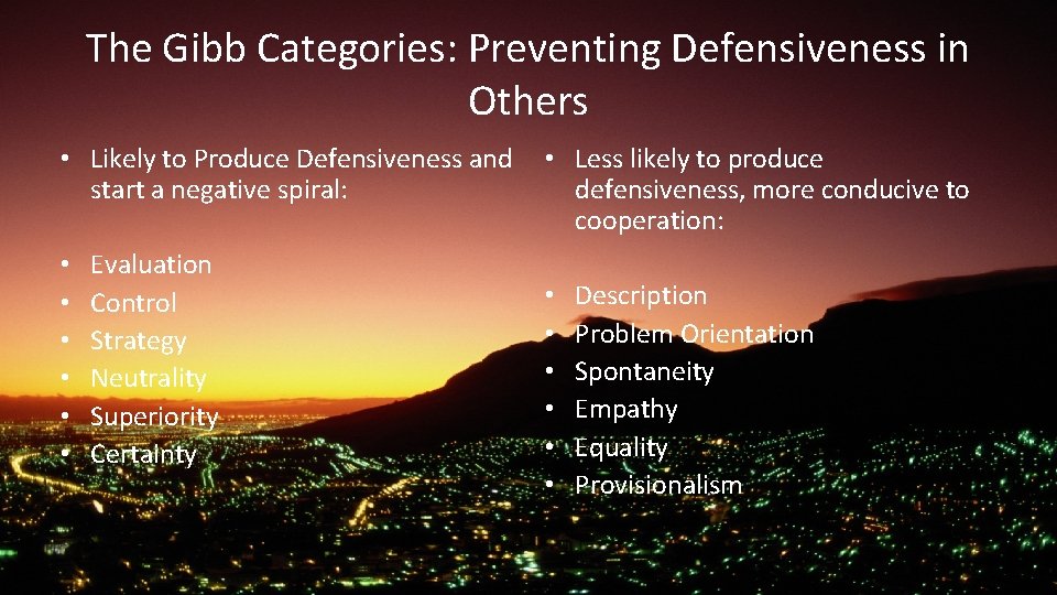 The Gibb Categories: Preventing Defensiveness in Others • Likely to Produce Defensiveness and start