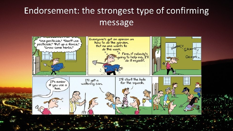 Endorsement: the strongest type of confirming message 