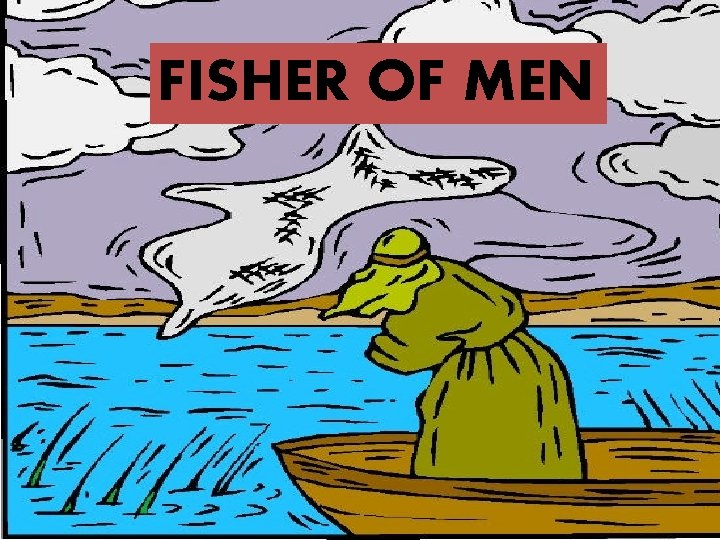 FISHER OF MEN 