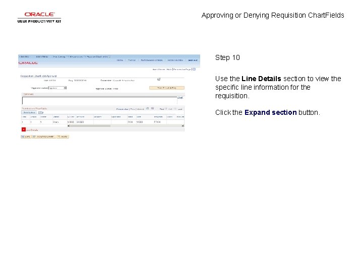 Approving or Denying Requisition Chart. Fields Step 10 Use the Line Details section to