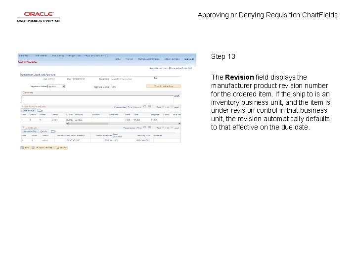 Approving or Denying Requisition Chart. Fields Step 13 The Revision field displays the manufacturer
