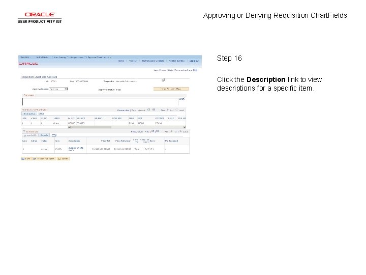 Approving or Denying Requisition Chart. Fields Step 16 Click the Description link to view