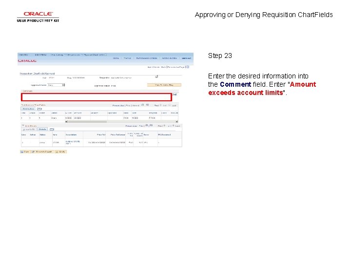 Approving or Denying Requisition Chart. Fields Step 23 Enter the desired information into the