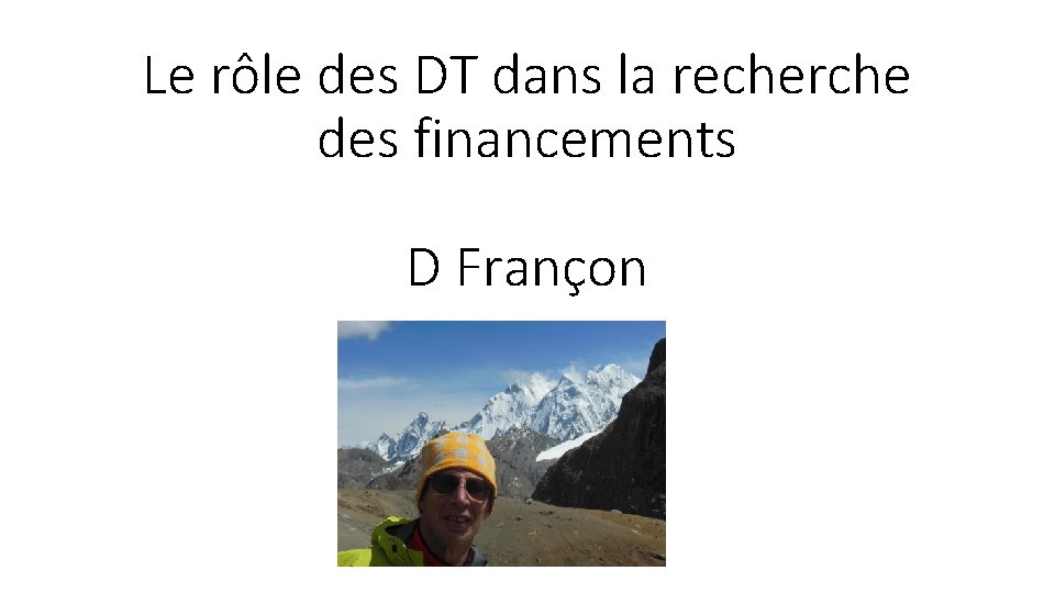Le rôle des DT dans la recherche des financements D Françon 