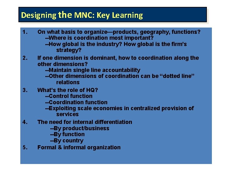 Designing the MNC: Key Learning 1. 2. 3. 4. 5. On what basis to