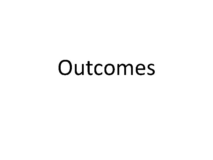 Outcomes 