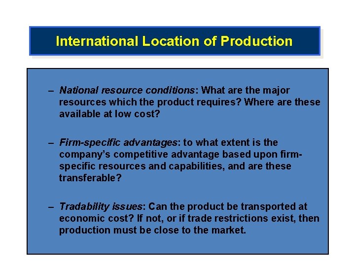 International Location of Production – National resource conditions: What are the major resources which