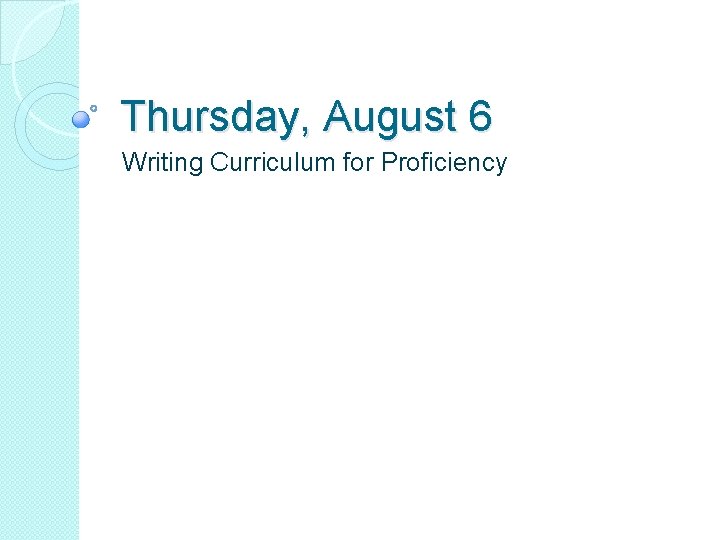 Thursday, August 6 Writing Curriculum for Proficiency 