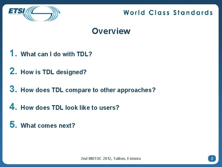 Overview 1. What can I do with TDL? 2. How is TDL designed? 3.