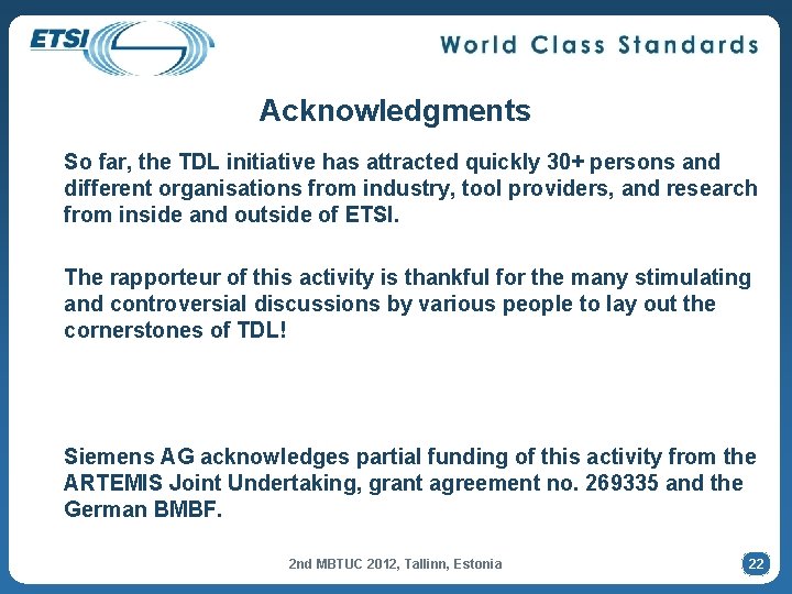 Acknowledgments So far, the TDL initiative has attracted quickly 30+ persons and different organisations