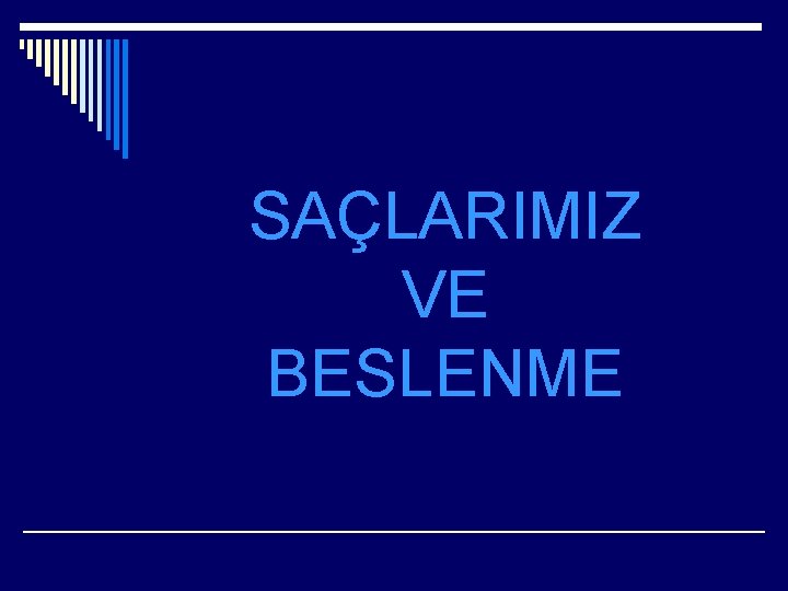 SAÇLARIMIZ VE BESLENME 