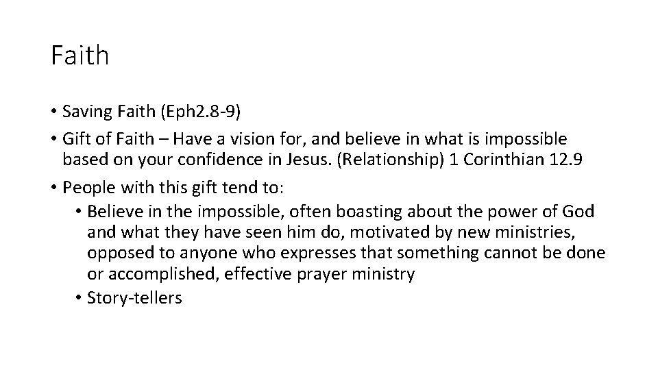 Faith • Saving Faith (Eph 2. 8 -9) • Gift of Faith – Have