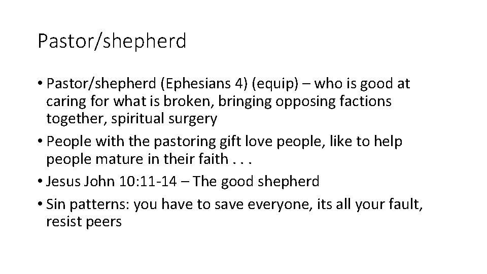Pastor/shepherd • Pastor/shepherd (Ephesians 4) (equip) – who is good at caring for what