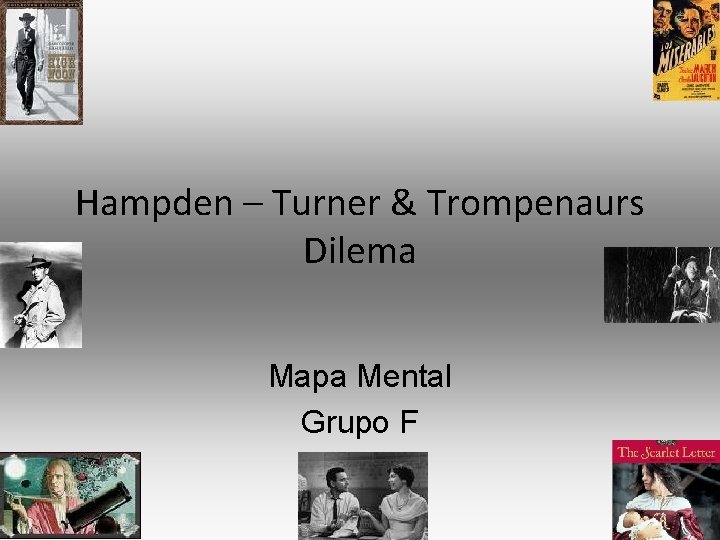 Hampden – Turner & Trompenaurs Dilema Mapa Mental Grupo F 