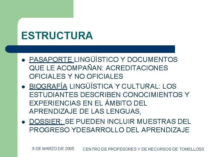 ESTRUCTURA l l l PASAPORTE LINGÜÍSTICO Y DOCUMENTOS QUE LE ACOMPAÑAN: ACREDITACIONES OFICIALES Y