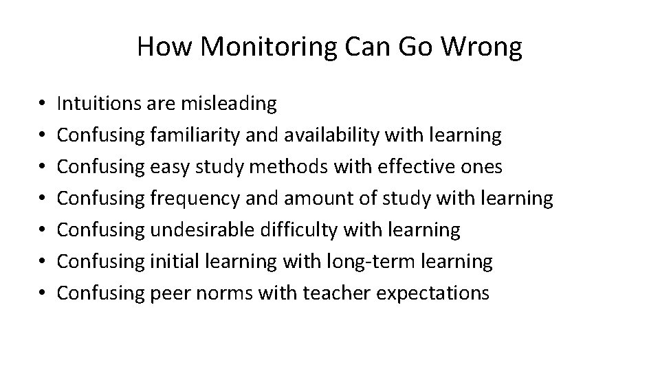 How Monitoring Can Go Wrong • • Intuitions are misleading Confusing familiarity and availability How Monitoring Can Go Wrong • • Intuitions are misleading Confusing familiarity and availability