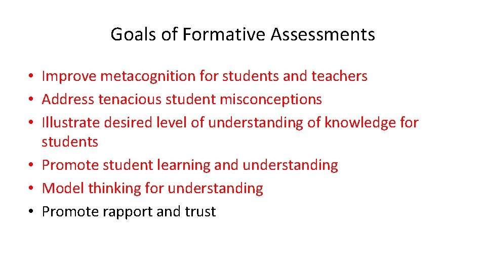 Goals of Formative Assessments • Improve metacognition for students and teachers • Address tenacious Goals of Formative Assessments • Improve metacognition for students and teachers • Address tenacious