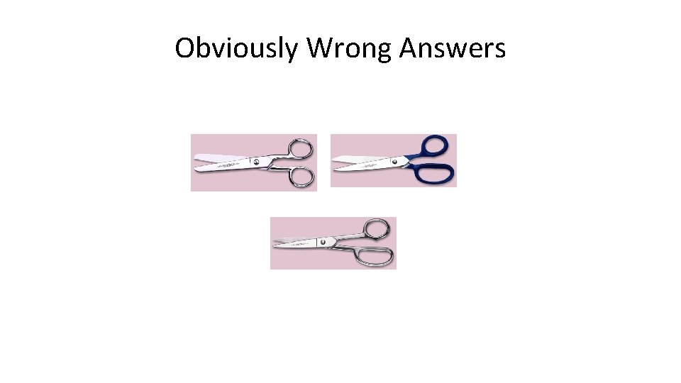 Obviously Wrong Answers Obviously Wrong Answers