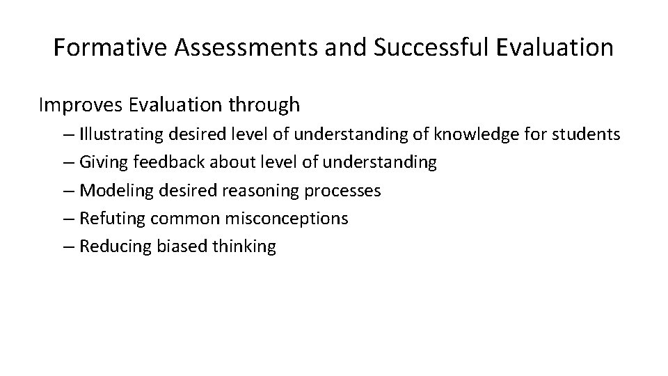 Formative Assessments and Successful Evaluation Improves Evaluation through – Illustrating desired level of understanding Formative Assessments and Successful Evaluation Improves Evaluation through – Illustrating desired level of understanding