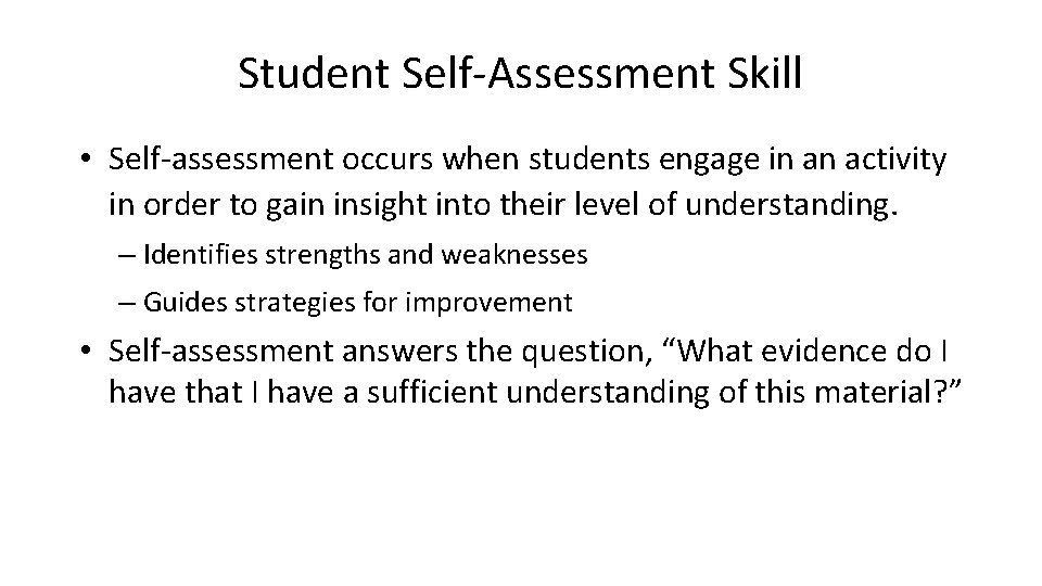 Student Self-Assessment Skill • Self-assessment occurs when students engage in an activity in order Student Self-Assessment Skill • Self-assessment occurs when students engage in an activity in order