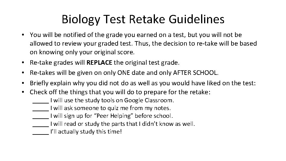 Biology Test Retake Guidelines • You will be notified of the grade you earned Biology Test Retake Guidelines • You will be notified of the grade you earned