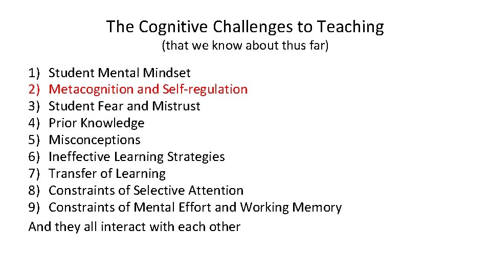 The Cognitive Challenges to Teaching (that we know about thus far) 1) Student Mental The Cognitive Challenges to Teaching (that we know about thus far) 1) Student Mental